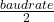 \frac{baud rate}{2}